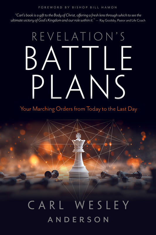 Revelation's Battle Plans: Your Marching Orders from Today to the Last Day